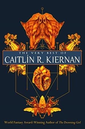 THE VERY BEST OF CAITLIN R. KIERNAN | 9781616963026 | CAITLIN R. KIERNAN