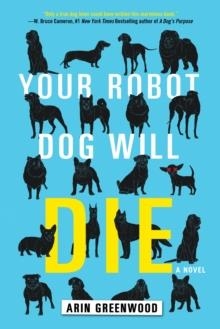 YOUR ROBOT DOG WILL DIE | 9781616958527 | ARI GREENWOOD