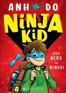 NINJA KID 1: FROM NERD TO NINJA | 9781407193342 | ANH DO