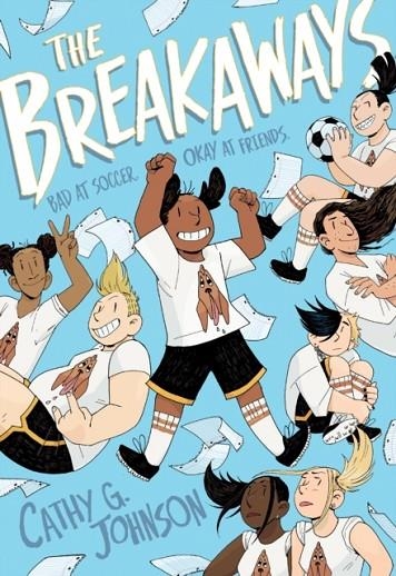 THE BREAKAWAYS | 9781626723573 | CATHY G. JOHNSON