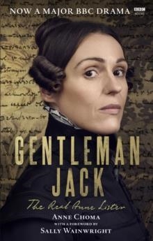 GENTLEMAN JACK : THE REAL ANNE LISTER  | 9781785944048 | SALLY WAINWRIGHT