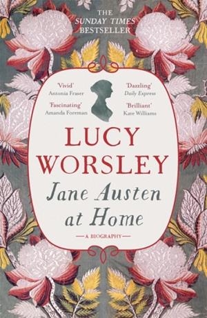 JANE AUSTEN AT HOME | 9781473632202 | LUCY WORSLEY