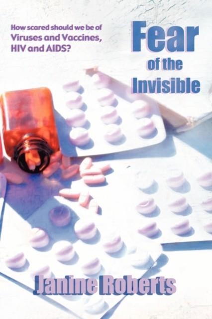 FEAR OF THE INVISIBLE | 9780955917721 | JANINE ROBERTS