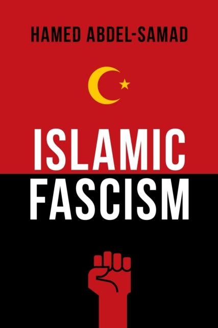 ISLAMIC FASCISM | 9781633881242 | HAMED ABDEL-SAMAD