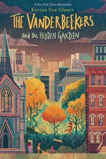 THE VANDERBEEKERS AND THE HIDDEN GARDEN ( VANDERBEEKERS #2 ) | 9780358117346 | KARINA YAN GLASER