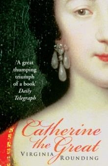 CATHERINE THE GREAT | 9780099462347 | VIRGINIA ROUNDING