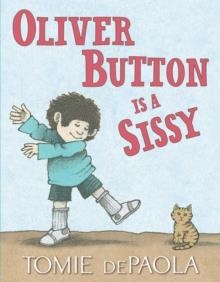 OLIVER BUTTON IS A SISSY | 9781534430167 | TOMIE DEPAOLA