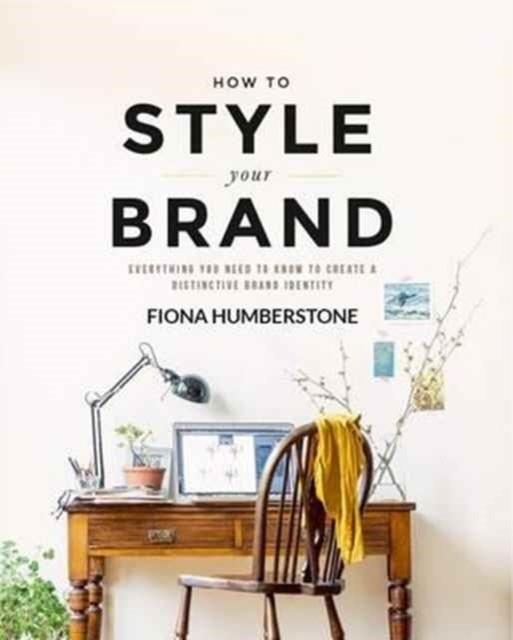 HOW TO STYLE YOUR BRAND | 9780956454539 | FIONA HUMBERSTONE