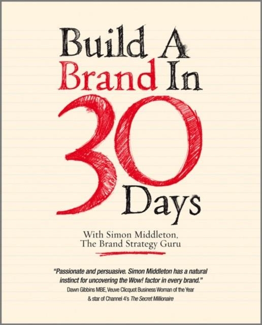 BUILD A BRAND IN 30 DAYS | 9781907312427 | SIMON MIDDLETON