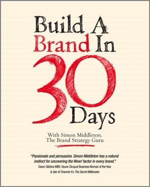 BUILD A BRAND IN 30 DAYS | 9781907312427 | SIMON MIDDLETON