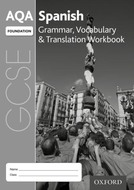 AQA GCSE SPANISH FOUNDATION: GRAMMAR, VOCABULARY & TRANSLATION WB: (PACK OF 8) | 9780198415718