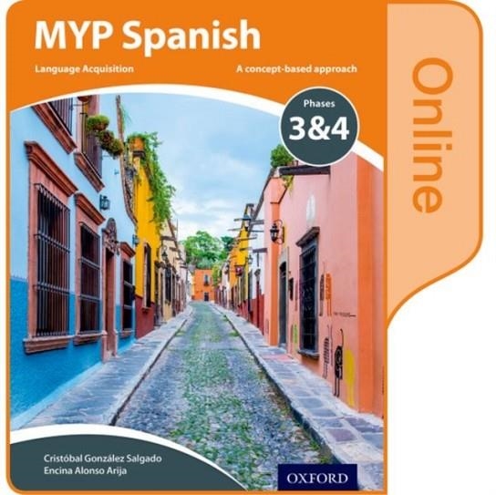MYP SPANISH LANGUAGE ACQUISITION ONLINE STUDENT BOOK PHASES 3 & 4 | 9780198396000