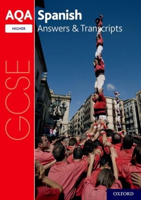 AQA GCSE SPANISH: KEY STAGE FOUR: AQA GCSE SPANISH HIGHER ANSWERS & TRANSCRIPTS | 9780198445975