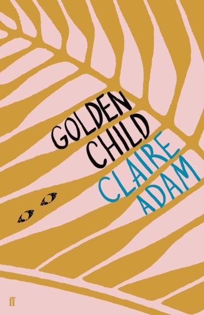 GOLDEN CHILD | 9780571339808 | CLAIRE ADAM