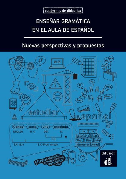 ENSEÑAR GRAMATICA EN EL AULA DE ESPAÑOL | 9788416943890