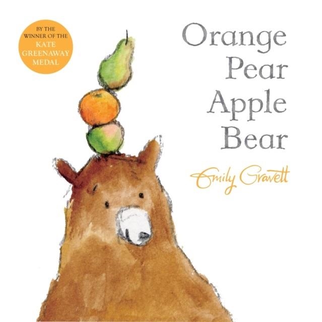 ORANGE PEAR APPLE BEAR PB | 9781509836628 | EMILY GRAVETT