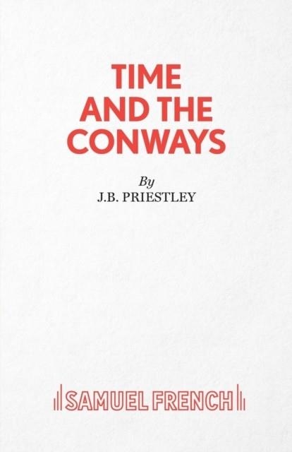 TIME AND THE CONWAYS | 9780573014468 | J.B. PRIESTLEY