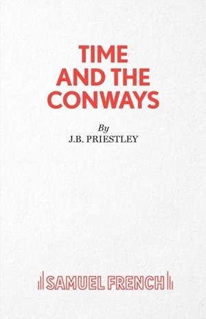 TIME AND THE CONWAYS | 9780573014468 | J.B. PRIESTLEY