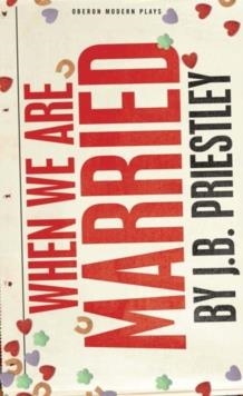 WHEN WE ARE MARRIED | 9781849431163 | J.B. PRIESTLEY