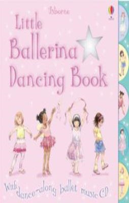 LITTLE BALLERINA DANCING BOOK | 9780746077337 | FIONA WATT