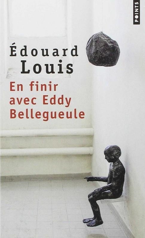 EN FINIR AVEC EDDY BELLEGUEULE | 9782757852972 | EDOUARD LOUIS