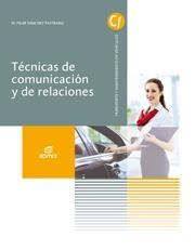 TÉCNICAS DE COMUNICACIÓN Y DE RELACIONES | 9788490032749