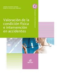 VALORACIÓN DE LA CONDICIÓN FÍSICA E INTERVENCIÓN EN ACCIDENTES | 9788491618973