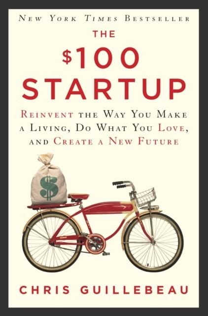 THE $100 STARTUP | 9780451496645 | CHRIS GUILLEBEAU