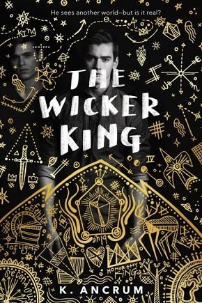 THE WICKER KING  | 9781250101556 | K. ANCRUM