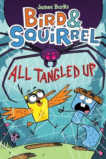 BIRD AND SQUIRREL 05:  ALL TANGLED UP | 9781338251753 | JAMES BURKS