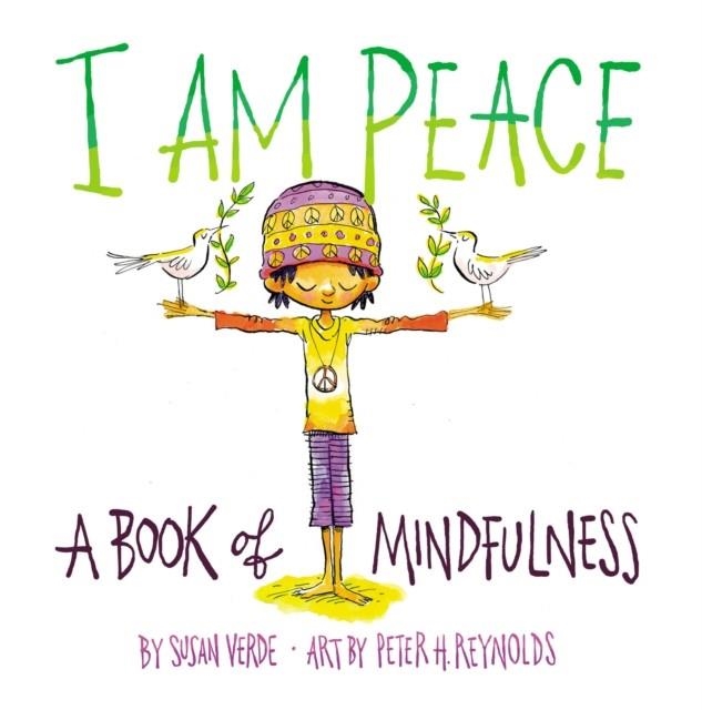 I AM PEACE: A BOOK OF MINDFULNESS | 9781419731525 | SUSAN VERDE