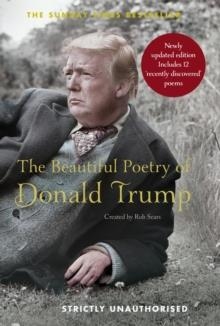 THE BEAUTIFUL POETRY OF DONALD TRUMP | 9781786894724 | ROB SEARS
