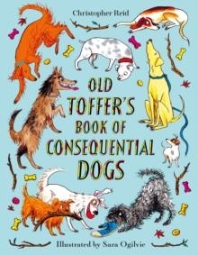 OLD TOFFER'S BOOK OF CONSEQUENTIAL DOGS | 9780571334100 | REID AND OLGIVIE
