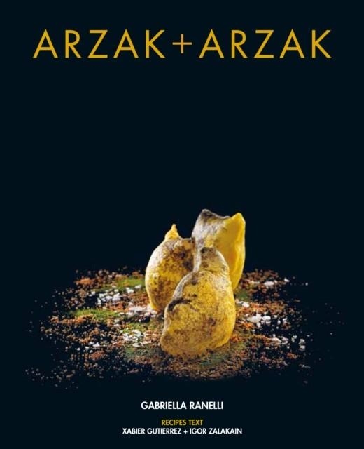 ARZAK + ARZAK | 9781911621867 | JUAN MARI AND ELENA ARZAK
