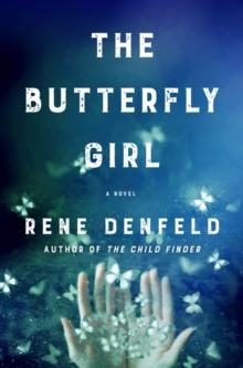 THE BUTTERFLY GIRL | 9780062955104 | RENE DENFELD