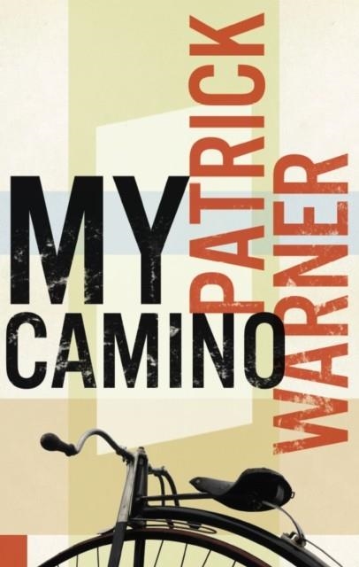 MY CAMINO | 9781771962872 | PATRICK WARNER