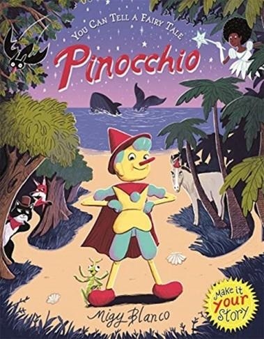 YOU CAN TELL A FAIRYTALE: PINOCCHIO | 9781787415027 | MIGY BLANCO