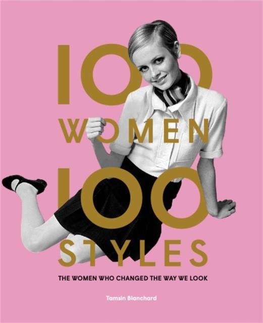 100 WOMEN 100 STYLES | 9781786274854 | TAMSIN BLANCHARD