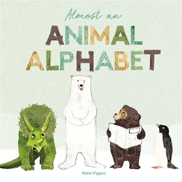 ALMOST AN ANIMAL ALPHABET | 9781786275615 | KATIE VIGGERS