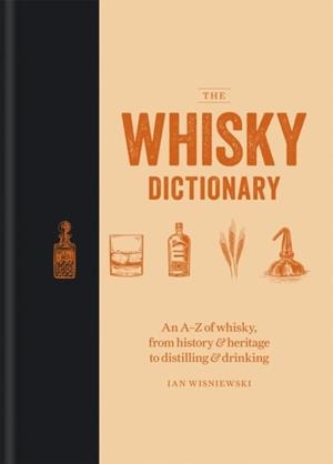THE WHISKY DICTIONARY | 9781784725488 | IAN WISNIEWSKI