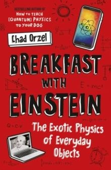 BREAKFAST WITH EINSTEIN | 9781786076403 | CHAD ORZEL