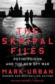 THE SKRIPAL FILES | 9781529006926 | MARK URBAN