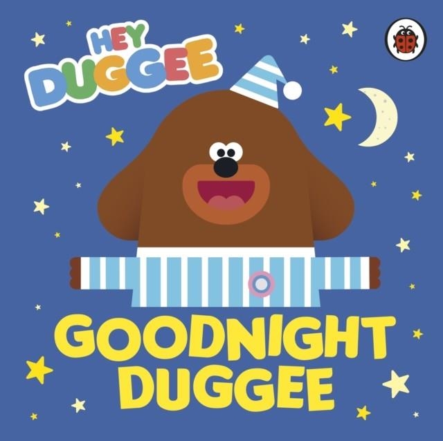 HEY DUGGEE: GOODNIGHT DUGGEE | 9780241402153 | BBC