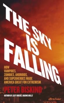 THE SKY IS FALLING | 9780241373873 | PETER BISKIND