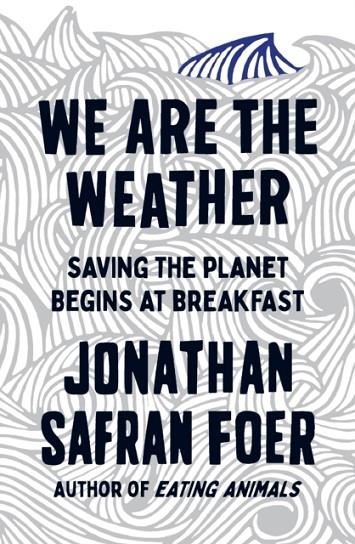 WE ARE THE WEATHER | 9780241405956 | JONATHAN SAFRAN FOER