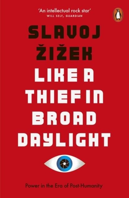 LIKE A THIEF IN BROAD DAYLIGHT | 9780141989198 | SLAVOJ ZIZEK