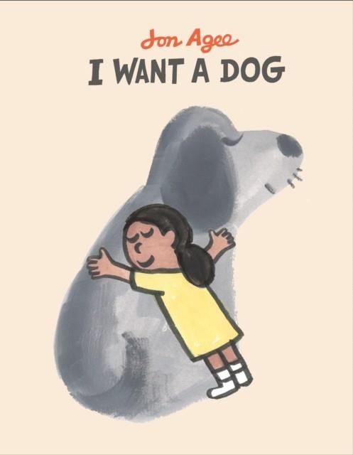 I WANT A DOG | 9780525555469 | JON AGEE