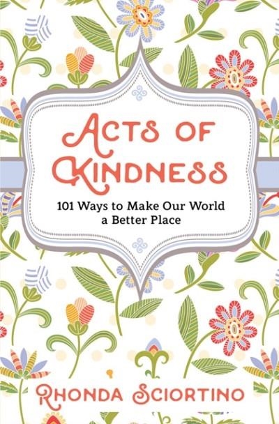 ACTS OF KINDNESS | 9781578268153 | RHONDA SCIORTINO
