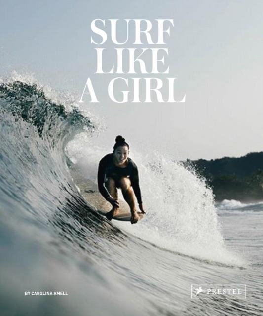 SURF LIKE A GIRL | 9783791385952 | CAROLINA AMELL