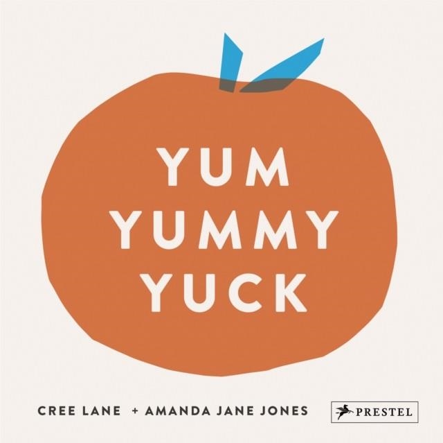 YUM YUMMY YUCK | 9783791374055 | LANE AND JONES